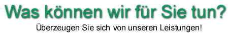 Was können wir für Sie tun?